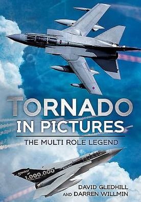 Tornado in Pictures: The Multi-Role Legend - David Gledhill - Books - Fonthill Media Ltd - 9781781554630 - July 15, 2015
