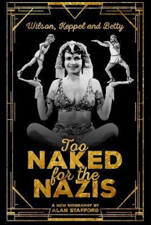 Cover for Alan Stafford · Wilson, Keppel and Betty - Too Naked for the Nazis (Paperback Book) (2021)