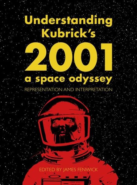 Cover for Book · Understanding Kubrick's 2001: A Space Odyssey: Representation and Interpretation (Hardcover Book) (2018)