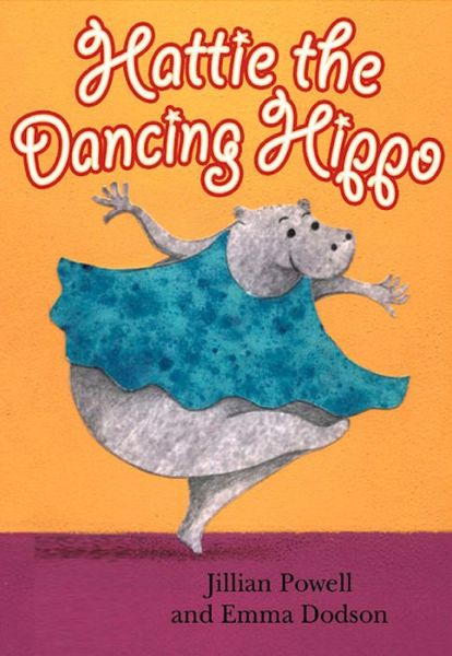 Hattie the Dancing Hippo - ReadZone Reading Path Robins - Jillian Powell - Livros - ReadZone Books Limited - 9781783224630 - 27 de agosto de 2015