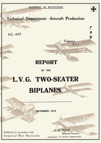 Cover for Ministry of Munition Aircraft Productio · REPORT ON THE L.V.G. TWO-SEATER BIPLANES, September 1918Reports on German Aircraft 16 (Paperback Book) (2014)