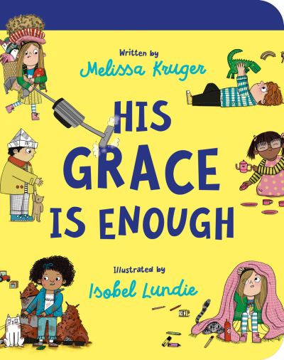 His Grace Is Enough Board Book - Melissa B. Kruger - Livros - Good Book Company, The - 9781784988630 - 1 de junho de 2023