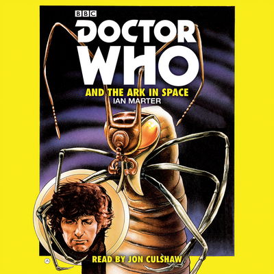 Cover for Ian Marter · Doctor Who and the Ark in Space: A 4th Doctor novelisation (Audiolivro (CD)) [Unabridged edition] (2015)