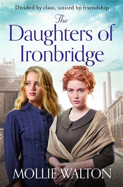 Cover for Mollie Walton · The Daughters of Ironbridge: A heartwarming Victorian saga for fans of Dilly Court and Rosie Goodwin (Paperback Book) (2019)