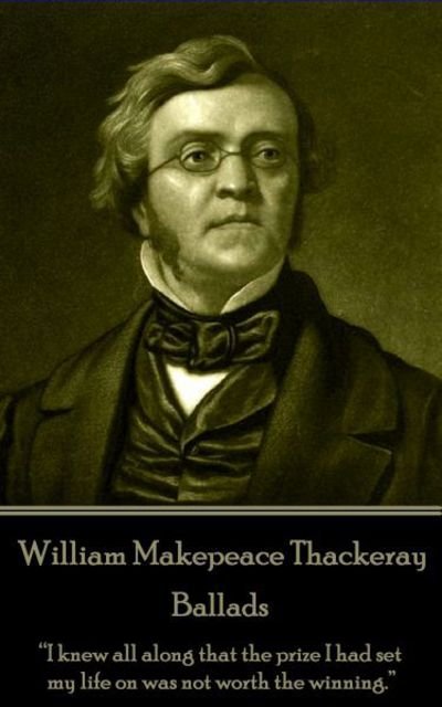 Cover for William Makepeace Thackeray · William Makepeace Thackeray - Ballads (Taschenbuch) (2017)
