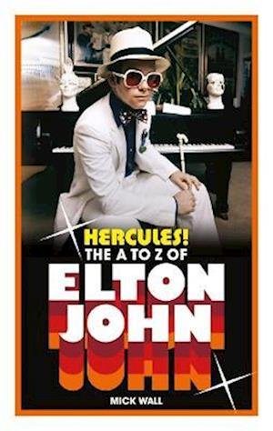 Cover for Mick Wall · Hercules!: The A to Z of Elton John (Paperback Book) (2023)