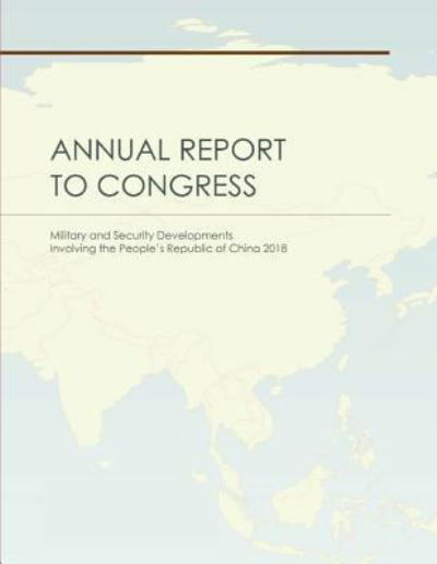 Dod Annual Report to Congress China 2018 - Department of Defense - Bücher - Independently Published - 9781794060630 - 14. Januar 2019