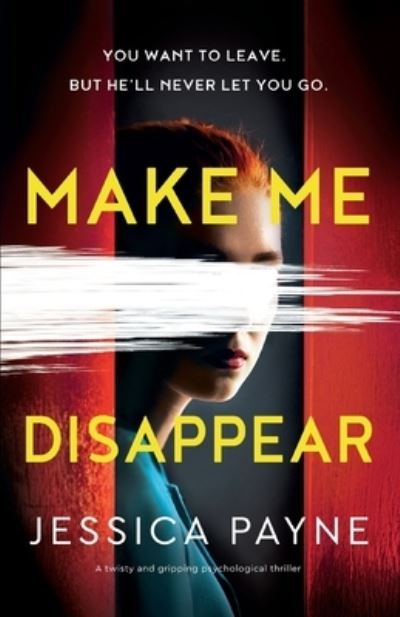 Cover for Jessica Payne · Make Me Disappear: A twisty and gripping psychological thriller (Paperback Bog) (2022)