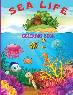 Cover for Russ West · Sea Life Coloring Book for Kids: Fantastic Marine Life Coloring Book for Kids/ Under the Sea Life with Super Fun Coloring Pages of Fish &amp; Sea Creatures (Paperback Bog) (2021)