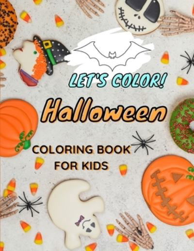 Cover for Zakaria Kidd · Let's COLOR! HALLOWEEN Coloring Book For Kids (Paperback Book) (2021)