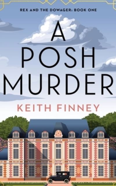 A Posh Murder - Keith Finney - Książki - Flegg Publishing - 9781838230630 - 5 kwietnia 2021