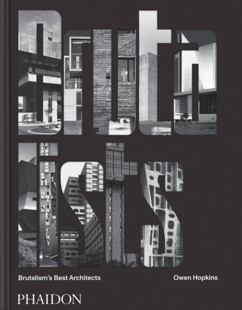 Cover for Owen Hopkins · The Brutalists: Brutalism's Best Architects (Inbunden Bok) (2023)