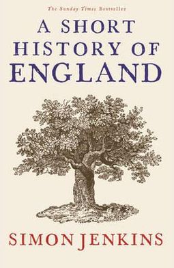 Short History of England - Simon Jenkins - Books - Profile Books Ltd - 9781846684630 - October 4, 2012