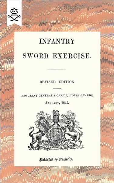 Cover for Adjutant-General's Office Horse Guards · Infantry Sword Exercise. 1845 (Paperback Bog) (2009)