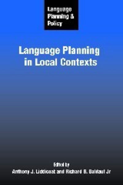 Cover for Language Planning and Policy: Language Planning in Local Contexts - Language Planning and Policy (Hardcover Book) (2008)
