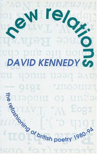 Cover for David Kennedy · New Relations: Refashioning of British Poetry 1980-94 (Paperback Book) [New edition] (1996)