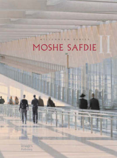 Cover for Paul Goldberger · Moshe Safdie II: The Millennium Series (Hardcover Book) (2009)