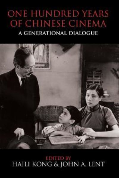 One Hundred Years of Chinese Cinema - Haili Kong - Books - Eastbridge Books - 9781910736630 - December 1, 2005