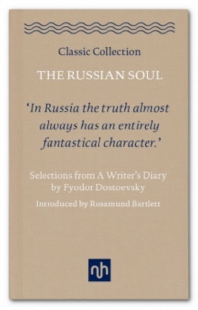 Cover for Fyodor Dostoevsky · The Russian Soul: Selections from a Writer's Diary (Gebundenes Buch) (2017)