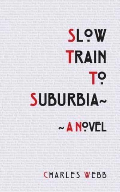 Cover for Charles Webb · Slow Train To Suburbia (Paperback Book) (2016)