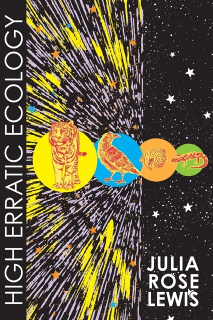 Cover for Julia Rose Lewis · High Erratic Ecology (Paperback Book) (2020)