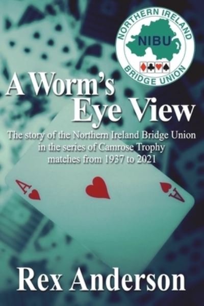 Worm's Eye View - Rex Anderson - Książki - Mirador Publishing - 9781914965630 - 22 czerwca 2022