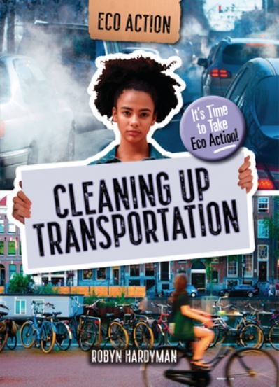 Cover for Robyn Hardyman · Cleaning Up Transportation: It's Time to Take Eco Action! - Eco Action (Paperback Book) (2024)