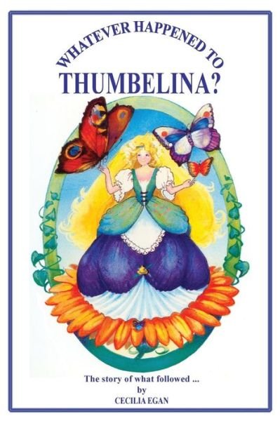 Cover for Cecilia Egan · Whatever Happened to Thumbelina? (Paperback Bog) (2015)