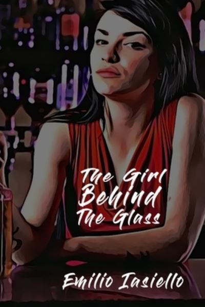 Cover for Emilio Iasiello · The Girl Behind the Glass (Pocketbok) (2020)