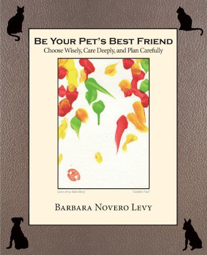 Cover for Barbara Novero Levy · Be Your Pet's Best Friend (Paperback Book) (2013)