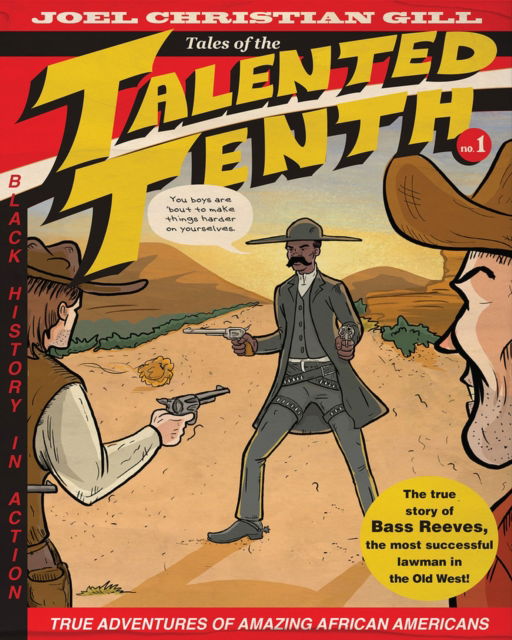 Cover for Joel Christian Gill · Bass Reeves: Tales of the Talented Tenth, Volume 1: Tales of the Talented Tenth, Volume 1 - Tales of the Talented Tenth (Paperback Book) (2014)