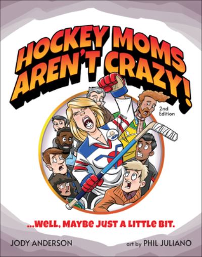 Cover for Jody M. Anderson · Hockey Moms Aren't Crazy!: ...Well, Maybe Just a Little Bit (Paperback Book) [2 Revised edition] (2022)