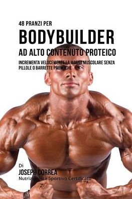 Cover for Joseph Correa · 48 Pranzi Per Bodybuilder Ad Alto Contenuto Proteico (Paperback Book) (2016)
