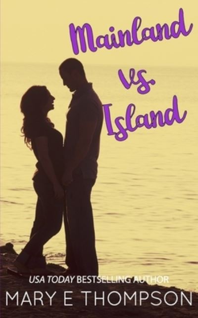 Cover for Mary E Thompson · Mainland vs. Island - Opposites Attract (Paperback Book) (2020)