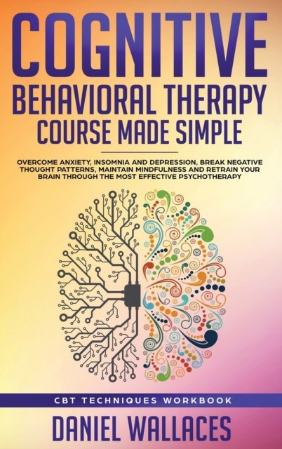 Cover for Daniel Wallaces · Cognitive Behavioral Therapy Course Made Simple (Hardcover Book) (2019)