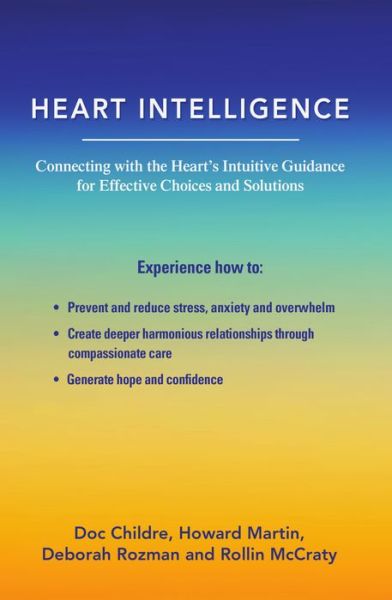 Cover for Doc Childre · Heart Intelligence: Connecting with the Heart's Intuitive Guidance for Effective Choices and Solutions (Paperback Book) (2022)