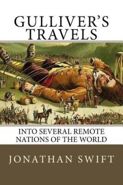 Gulliver's Travels - Jonathan Swift - Bøger - Createspace Independent Publishing Platf - 9781974310630 - 7. august 2017