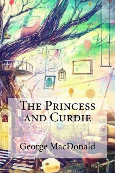 The Princess and Curdie - George MacDonald - Böcker - Createspace Independent Publishing Platf - 9781974352630 - 8 augusti 2017