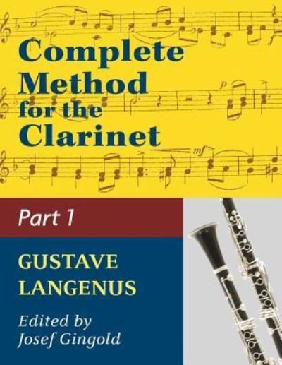 Cover for Gustave Langenus · Complete Method for the Clarinet in Three Parts (Part 1) (Paperback Book) (2019)