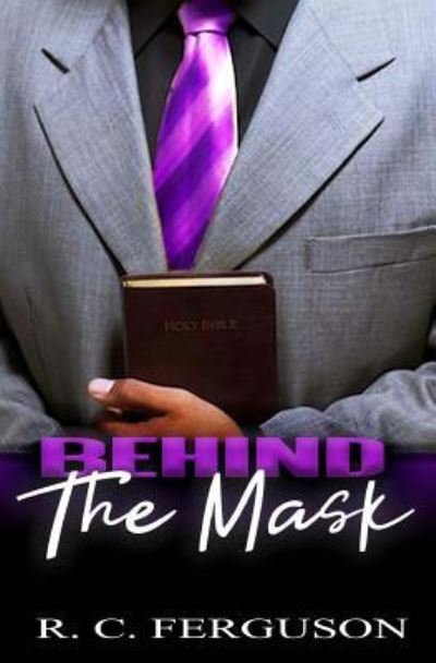 Cover for R C Ferguson · Behind The Mask (Pocketbok) (2017)