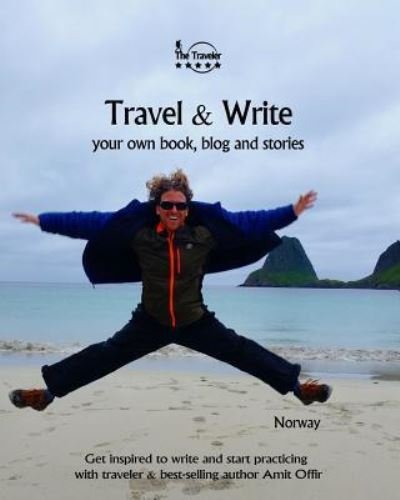 Travel & Write - Amit Offir - Books - Createspace Independent Publishing Platf - 9781981659630 - December 13, 2017