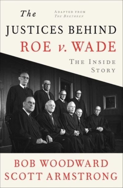 Cover for Bob Woodward · The Justices Behind Roe V. Wade: The Inside Story, Adapted from The Brethren (Paperback Book) (2021)