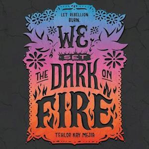 Cover for Tehlor Kay Mejia · We Set the Dark on Fire (CD) (2019)