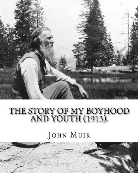Cover for John Muir · The Story of My Boyhood and Youth (1913). by (Taschenbuch) (2018)