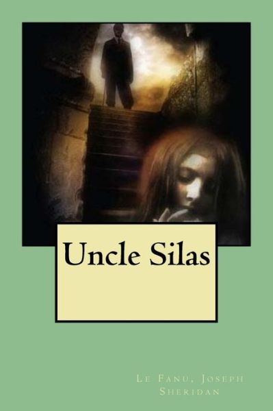 Cover for Joseph Sheridan Le Fanu · Uncle Silas (Paperback Book) (2018)