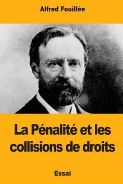 Cover for Alfred Fouillee · La Penalite et les collisions de droits (Taschenbuch) (2018)