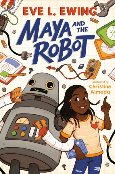 Cover for Eve L. Ewing · Maya and the Robot (Hardcover bog) (2021)