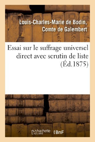 Cover for De Galembert-l-c-m · Essai Sur Le Suffrage Universel Direct Avec Scrutin De Liste, Suivi De L'histoire De L'élection (Pocketbok) [French edition] (2013)