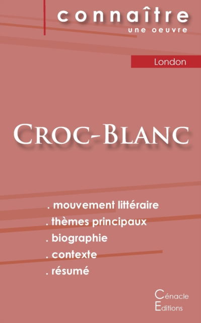 Fiche de lecture Croc-Blanc de Jack London (analyse litteraire de reference et resume complet) - Jack London - Bøger - Les Éditions du Cénacle - 9782759310630 - 29. marts 2024