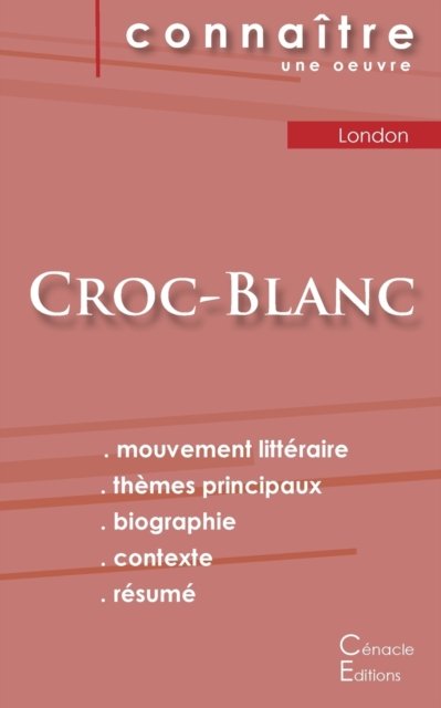 Cover for Jack London · Fiche de lecture Croc-Blanc de Jack London (analyse litteraire de reference et resume complet) (Paperback Book) (2024)